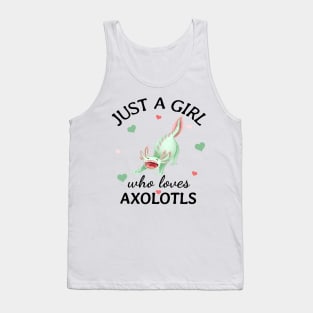 Just a Girl Who Loves oxolotls Gift Tank Top